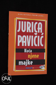 Jurica Pavičić - Kuća njene majke