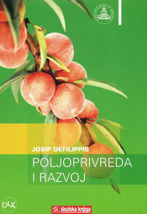 Knjiga: Poljoprivreda i razvoj, pisac: Josip Defilippis, Stručne knjige, Primjenjene nauke, Poljoprivreda