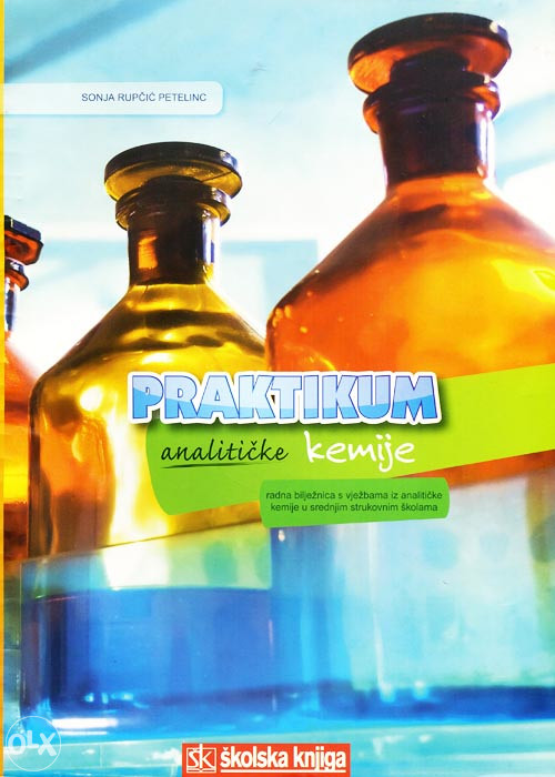 Knjiga: Praktikum analitičke kemije - Radna bilježnica s vježbama, pisac: Sonja Rupčić Petelinc, Udžbenici, Srednja škola